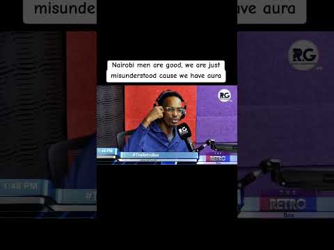 Nairobi men are good, we are just misunderstood cause we have aura