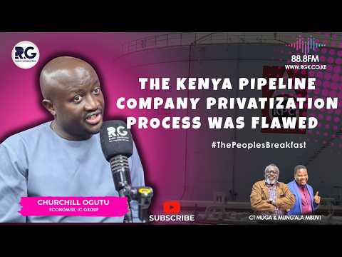 The Kenya Pipeline Company Privatization Process Was Flawed From The Word Go ~ Churchill Ogutu