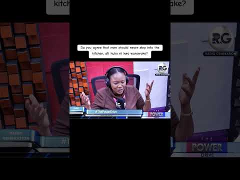 Do you agree that men should never step into the kitchen, ati huko ni kwa wanawake?