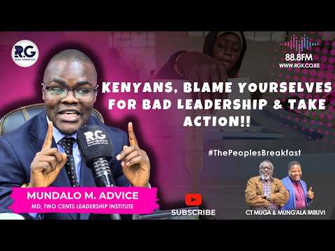 Why Kenyans Must Take Responsibility For The Leaders They Elect ~ Mundalo M. Advice