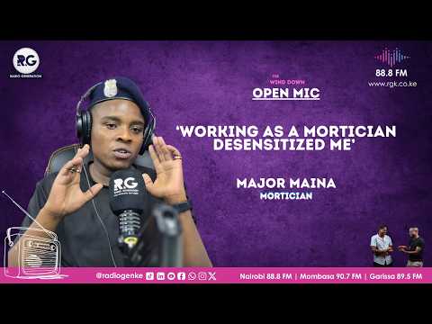 Working As A Mortician Desensitized Me And I View Life Differently ~ Major Maina, Mortician