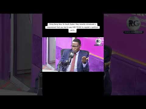 Deng Mou: In South Sudan, they introduced a requirement that you to pay USD 75k to register a party