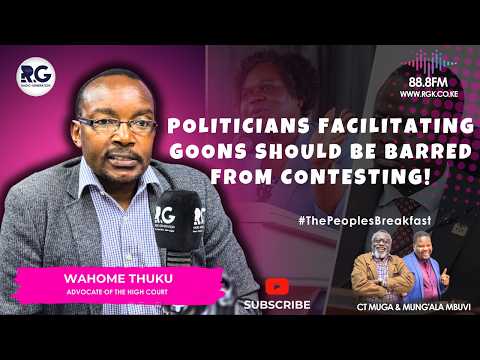 Politicians Facilitating Goons Should Be Barred From Contesting! ~ Wahome Thuku