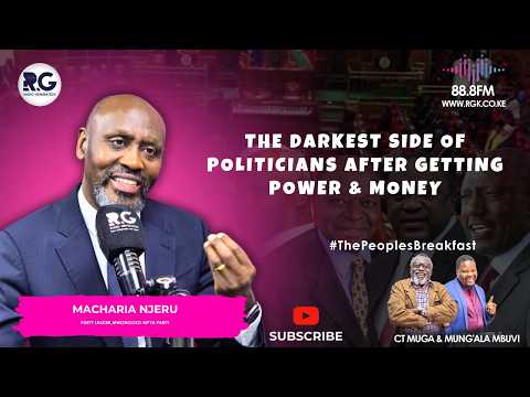 The Darkest Side Of Politicians After Getting Power & Money: Macharia Njeru